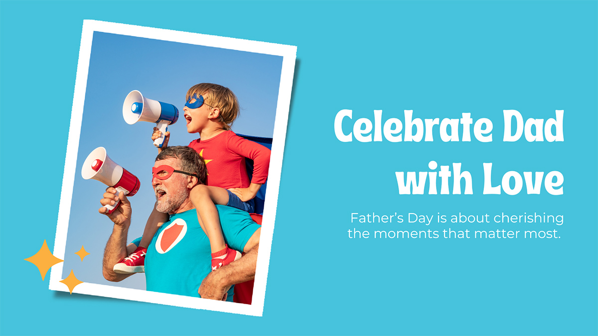 Celebrate Dad This Father's Day with Love