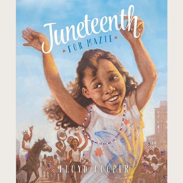 Juneteenth for Mazie (Fiction Picture Books)