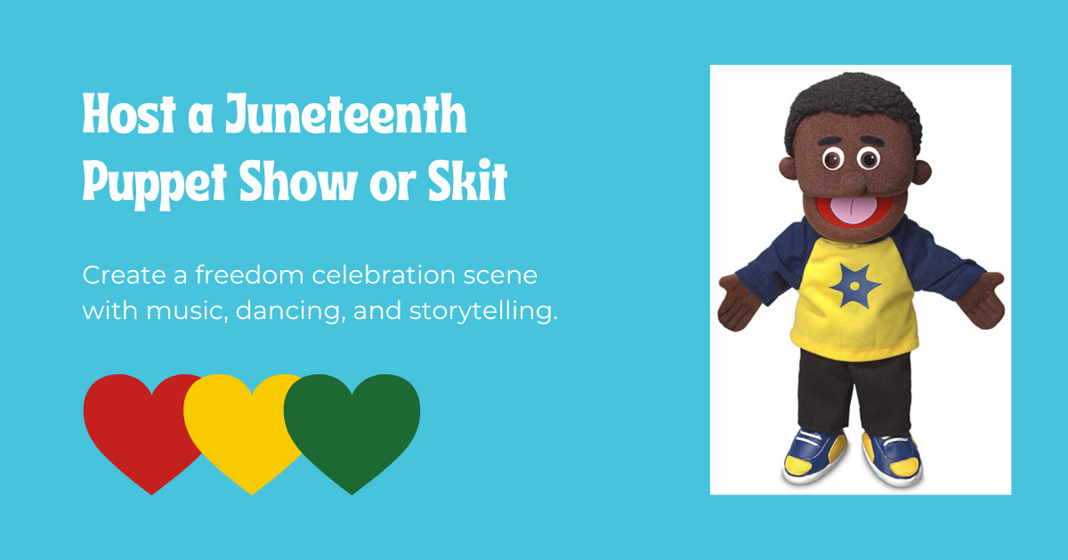 Host a Juneteenth Puppet Show