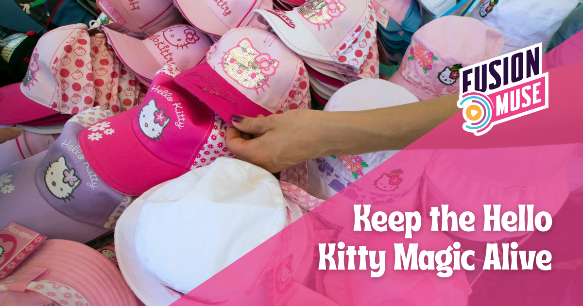 Keep the Hello Kitty Magic Alive