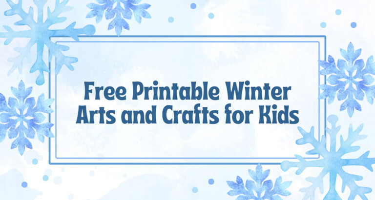 Free Printable Winter Arts and Crafts & Activities for Kids